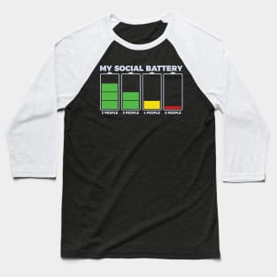 Introvert My Social Battery Baseball T-Shirt